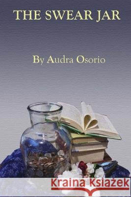 The Swear Jar Audra Osorio 9781492333388 Createspace - książka