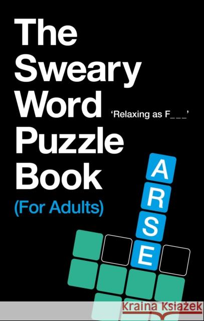 The Sweary Word Puzzle Book (For Adults)  9781529927078 Ebury Publishing - książka