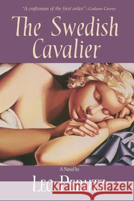 The Swedish Cavalier Leo Perutz John Brownjohn 9781611458855 Arcade Publishing - książka