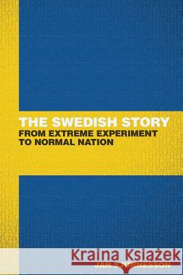 The Swedish Story: From extreme experiment to normal nation Sjunnesson, Jan 9781484873830 Createspace - książka