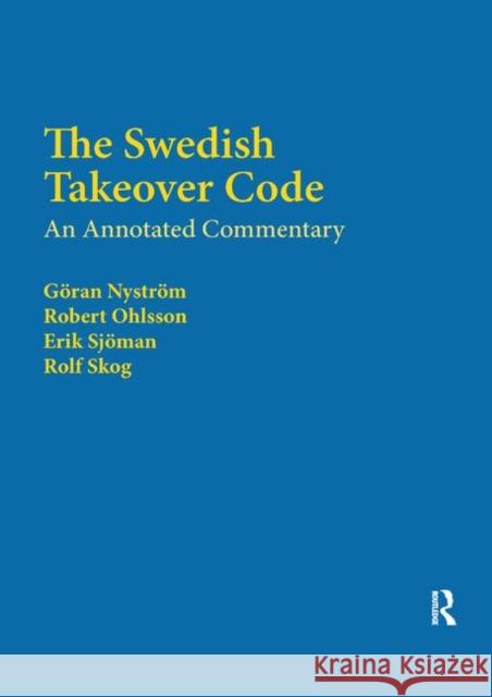 The Swedish Takeover Code: An Annotated Commentary Rolf Skog Erik Sjoman Goran Nystrom 9780367875671 Informa Law from Routledge - książka