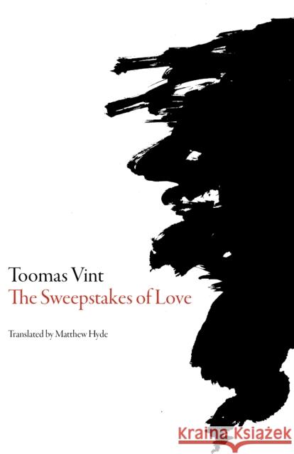 The Sweepstakes of Love Toomas Vint Matthew Hyde 9781564789471 Dalkey Archive Press - książka