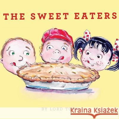 The Sweet Eaters Lord Toph Lord Toph 9781503094758 Createspace - książka