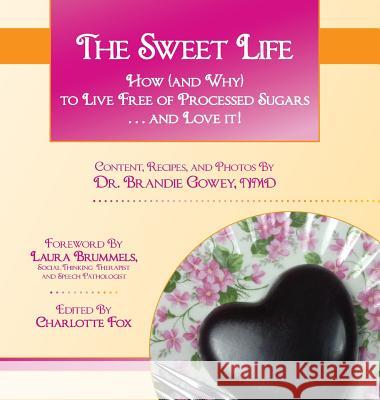 The Sweet Life Brandie E. Gowey Laura Brummels Charlotte Fox 9780986185014 Ni Press - książka