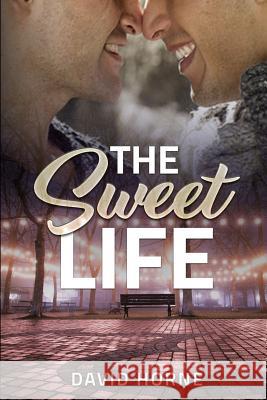 The Sweet Life David Horne 9781080106790 Independently Published - książka