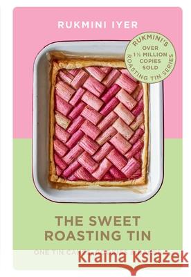 The Sweet Roasting Tin: One Tin Cakes, Cookies & Bakes – quick and easy recipes Rukmini Iyer 9781529110432 Vintage Publishing - książka