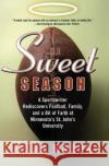 The Sweet Season: A Sportswriter Rediscovers Football, Family, and a Bit of Faith at Minnesota's St. John's University Austin Murphy 9780060505844 HarperCollins Publishers