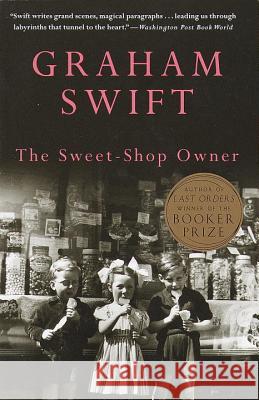 The Sweet-Shop Owner Graham Swift 9780679739807 Vintage Books USA - książka