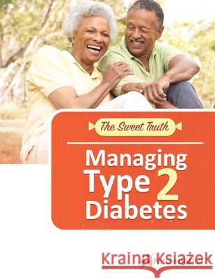 The Sweet Truth (488C): Managing Type 2 Diabetes Hull, Pritchett and 9781530007592 Createspace Independent Publishing Platform - książka