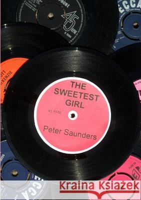 The Sweetest Girl Peter Saunders 9780244025687 Lulu.com - książka