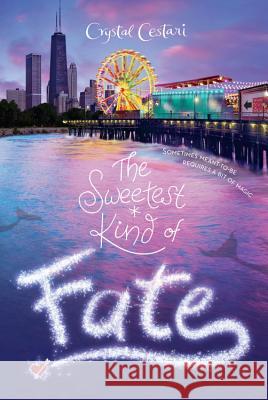 The Sweetest Kind of Fate Crystal Cestari 9781484775691 Disney-Hyperion - książka