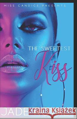 The Sweetest Kiss Jade Royal 9781799060369 Independently Published - książka