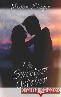 The Sweetest October: Sweet Halloween Romance Megan Slayer 9781719955843 Independently Published - książka