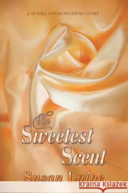 The Sweetest Scent Susan Laine 9781627980128 Dreamspinner Press - książka
