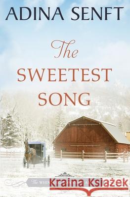 The Sweetest Song: Amish romance Adina Senft 9781950854271 Moonshell Books, Inc. - książka