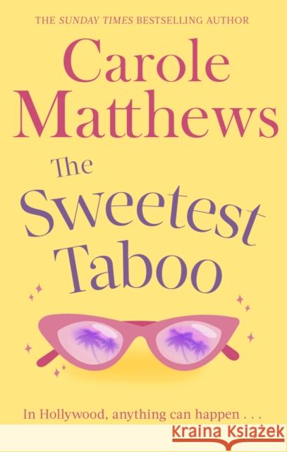 The Sweetest Taboo: The perfect Hollywood rom-com from the Sunday Times bestseller Carole Matthews 9780751551457  - książka