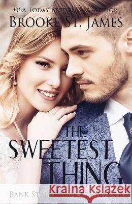The Sweetest Thing Brooke St. James 9781400339396 Thomas Nelson Publishers - książka
