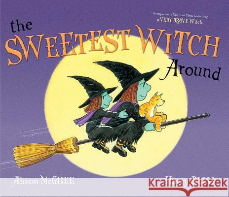 The Sweetest Witch Around Alison McGhee Harry Bliss 9781442478336 Simon & Schuster/Paula Wiseman Books - książka