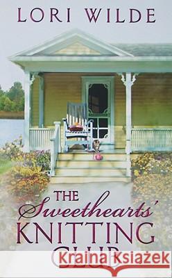 The Sweethearts' Knitting Club Lori Wilde 9780061808890 Avon Books - książka