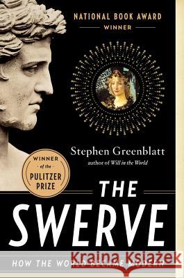 The Swerve: How the World Became Modern Greenblatt, Stephen 9780393343403 W. W. Norton & Company - książka