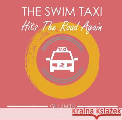 The Swim Taxi Hits the Road Again Gill Smith Vivienne Ainslie 9781912677245 Purple Parrot Publishing - książka