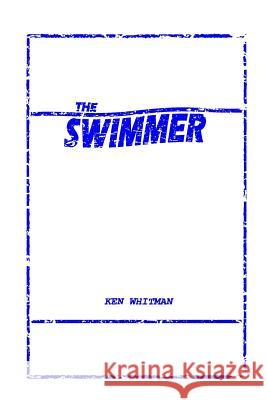 The Swimmer Ken Whitman 9781326902537 Lulu.com - książka