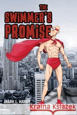 The Swimmer's Promise Mark L. Hardy 9781967375127 Quippy Quill Inc - książka