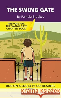 The Swing Gate: Short Decodable Books Prepare Students for Reading DOG ON A LOG Decodable Chapter Books. For Beginning Readers and Students with Dysle Pamela Brookes Brenda Hanna M. Ed Doan Trang 9781648312564 Dog on a Log Books - książka