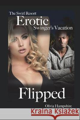 The Swirl Resort, Erotic Swinger's Vacation, Flipped Olivia Hampshire 9781717848895 Independently Published - książka