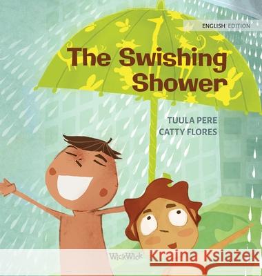 The Swishing Shower Tuula Pere Catty Flores Susan Korman 9789523254572 Wickwick Ltd - książka