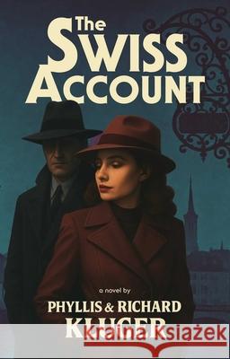 The Swiss Account Phyllis Kluger Richard Kluger 9781644285510 Rare Bird Books - książka