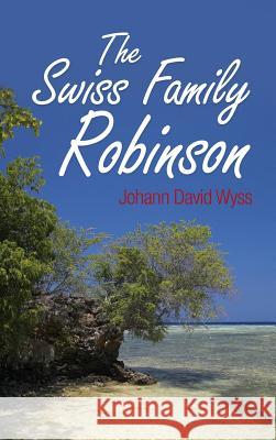 The Swiss Family Robinson Johann David Wyss 9781613829189 Simon & Brown - książka