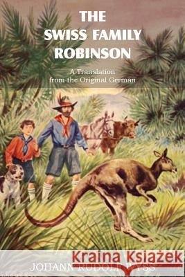 The Swiss Family Robinson, a Translation from the Original German Johann David Wyss 9781483701493 Bottom of the Hill Publishing - książka