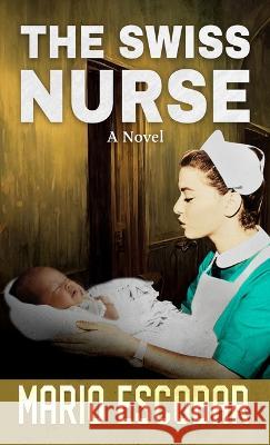 The Swiss Nurse Mario Escobar 9798885790796 Cengage Learning, Inc - książka