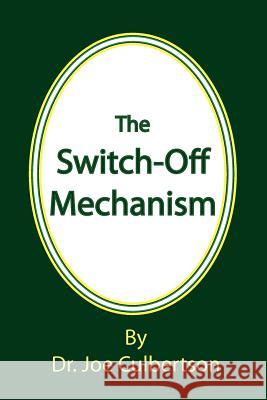 The Switch-Off Mechanism Dr Joe Culbertson 9781466458635 Createspace - książka