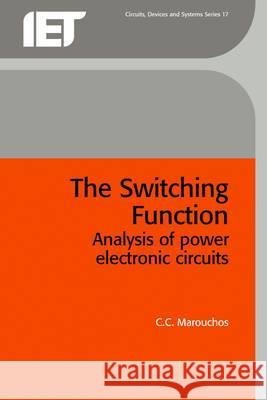 The Switching Function: Analysis of Power Electronic Circuits  9780863413513 Institution of Engineering and Technology - książka