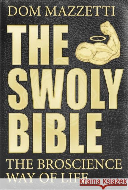 The Swoly Bible: The BroScience Way of Life Mike Tornabene 9780735211124 Prentice Hall Press - książka