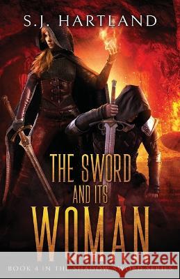 The Sword and its Woman S. J. Hartland 9780648969181 Susan Jane Hartland - książka