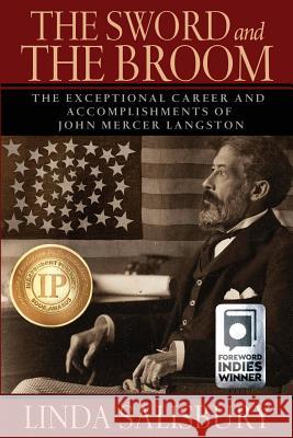 The Sword and the Broom: The Exceptional Career and Accomplishments of John Mercer Langston Linda G. Salisbury 9781881539735 Tabby House - książka