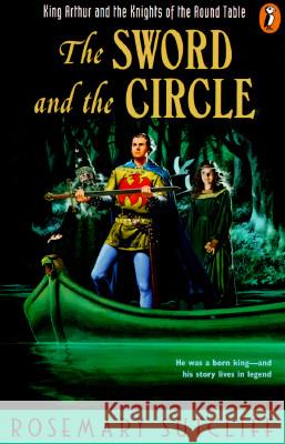 The Sword and the Circle: King Arthur and the Knights of the Round Table Rosemary Sutcliff 9780140371499 Puffin Books - książka