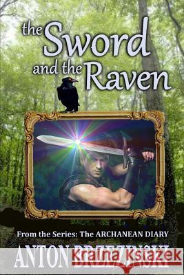 The Sword and the Raven Anton Brzezinski 9781517069759 Createspace Independent Publishing Platform - książka