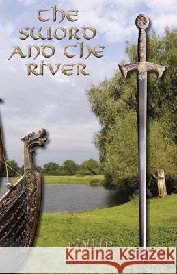 The Sword and the River: (Dyslexia-Smart) Philip Baker (University Hospital Manchester UK) 9781911425458 Dayglo Books - książka