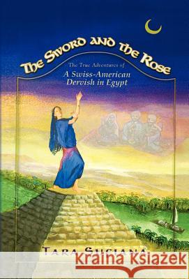 The Sword and the Rose Tara Sufiana 9781413496949 Xlibris Corporation - książka