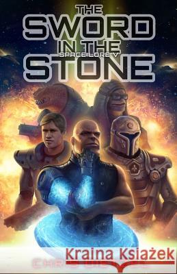 The Sword in the Stone: Space Lore V Chris Dietzel 9781723125829 Createspace Independent Publishing Platform - książka
