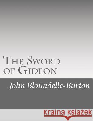 The Sword of Gideon John Bloundelle-Burton 9781546557616 Createspace Independent Publishing Platform - książka