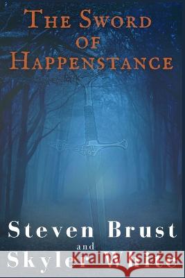 The Sword Of Happenstance Skyler White, Steven Brust 9798729119851 Independently Published - książka
