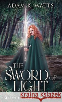 The Sword of Light Adam K Watts   9784824171238 Next Chapter - książka