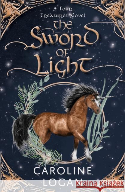 The Sword of Light: A Four Treasures Novel (Book 3) Caroline Logan 9781911279877 Cranachan Publishing Limited - książka