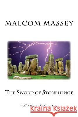 The Sword of Stonehenge Malcom Massey 9781505242713 Createspace Independent Publishing Platform - książka