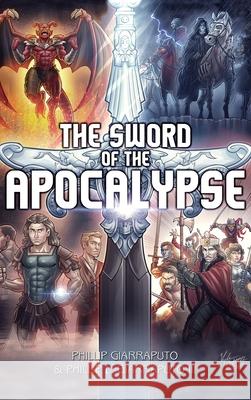 The Sword of the Apocalypse Phillip Giarraputo Phillip L. Giarraput 9781480959866 Dorrance Publishing Co. - książka